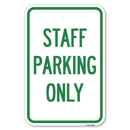 Signmission Reserved Parking Sign Staff Parking Only Heavy-Gauge Aluminum Sign, 12" x 18", A-1218-23033 A-1218-23033